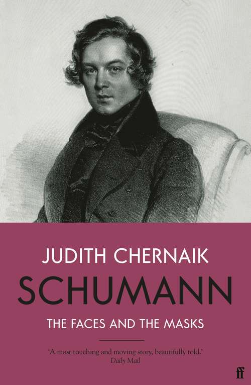 Book cover of Schumann: The Faces and the Masks (Main)