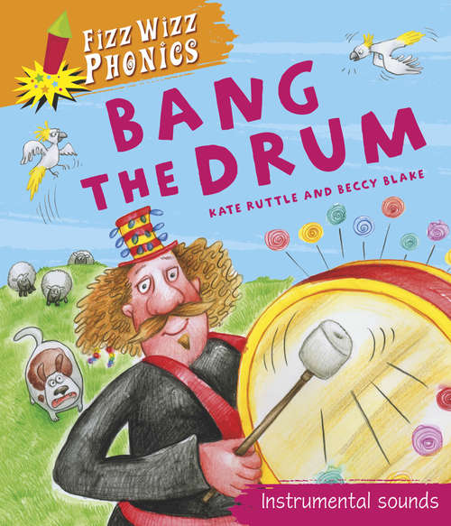 Book cover of Bang the Drum: Bang The Drum (Fizz Wizz Phonics #2)