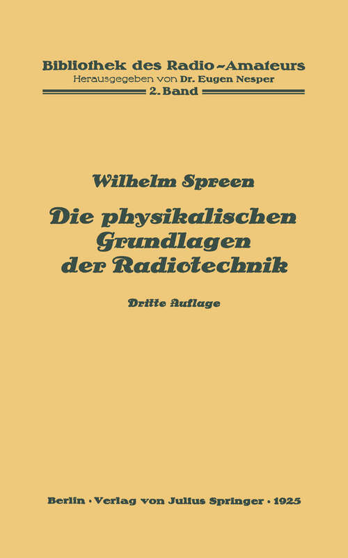 Book cover of Die physikalischen Grundlagen der Radiotechnik: 2. Band (3. Aufl. 1925) (Bibliothek des Radio Amateurs (geschlossen) #2)