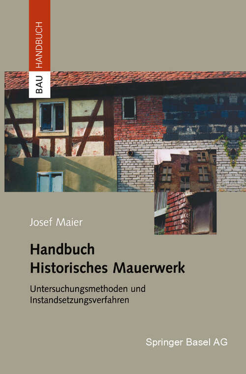 Book cover of Handbuch Historisches Mauerwerk: Untersuchungsmethoden und Instandsetzungsverfahren (2002) (Bauhandbuch)