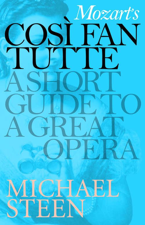 Book cover of Mozart's Così Fan Tutte: A Short Guide to a Great Opera (Great Operas)