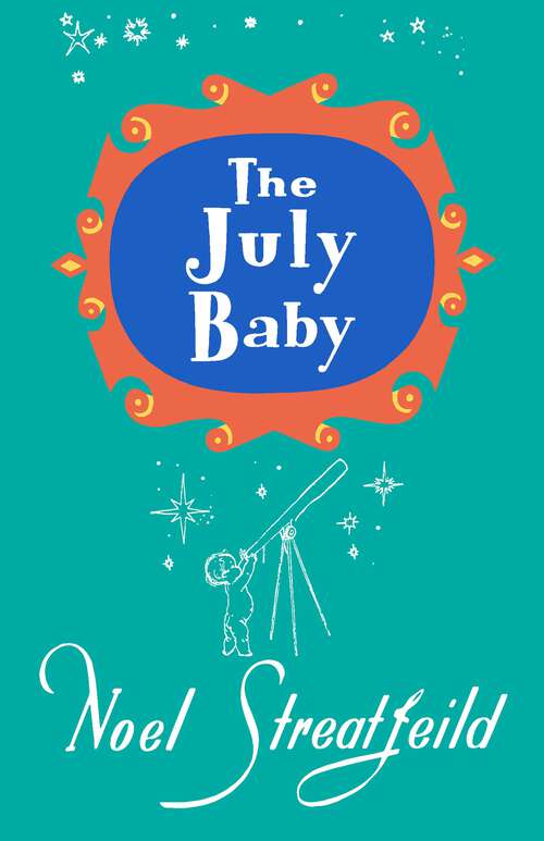 Book cover of The July Baby (Noel Streatfeild Baby Book Series)