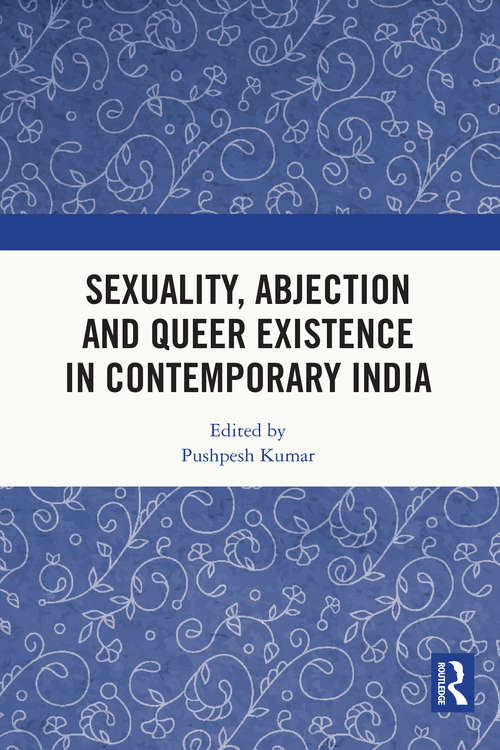 Book cover of Sexuality, Abjection and Queer Existence in Contemporary India
