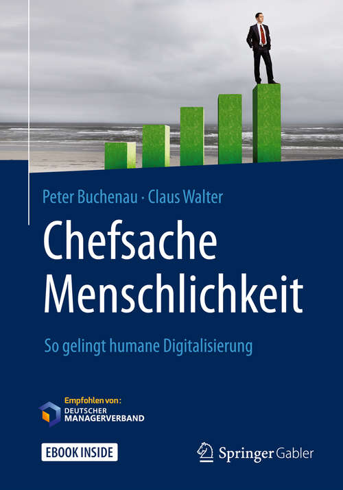 Book cover of Chefsache Menschlichkeit: So gelingt humane Digitalisierung (1. Aufl. 2018) (Chefsache Ser.)