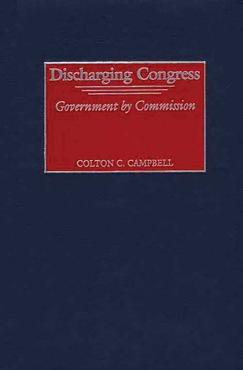 Book cover of Discharging Congress: Government by Commission