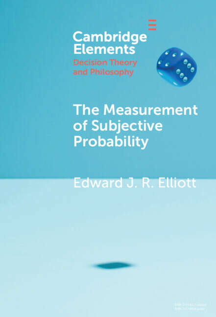 Book cover of The Measurement of Subjective Probability (Elements in Decision Theory and Philosophy)