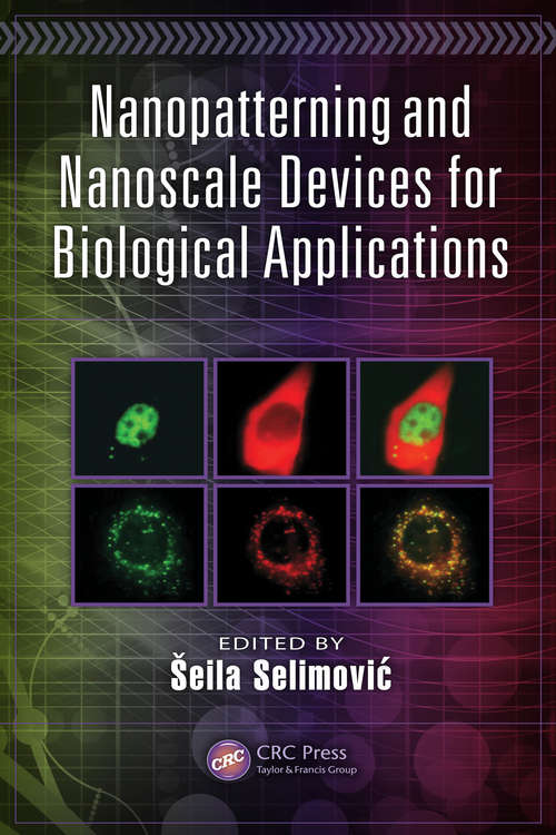 Book cover of Nanopatterning and Nanoscale Devices for Biological Applications (Devices, Circuits, and Systems)