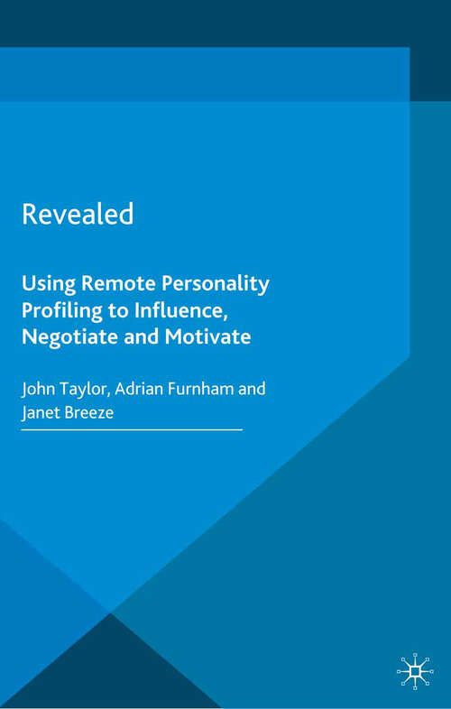 Book cover of Revealed: Using Remote Personality Profiling to Influence, Negotiate and Motivate (2014)