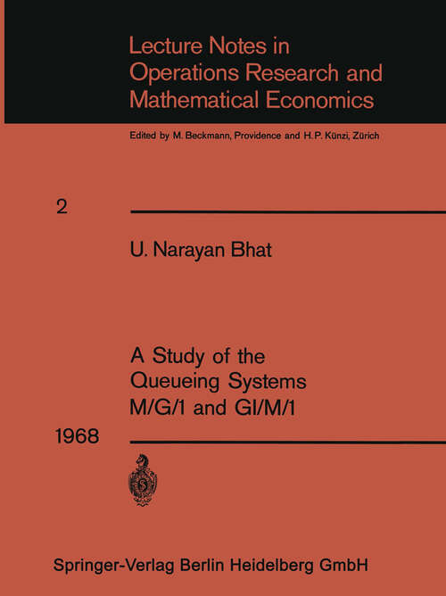 Book cover of A Study of the Queueing Systems M/G/1 and GI/M/1 (1968) (Lecture Notes in Economics and Mathematical Systems)