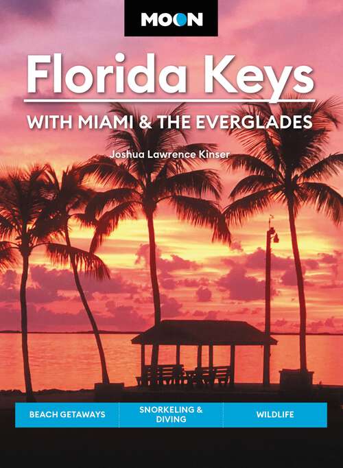 Book cover of Moon Florida Keys: Beach Getaways, Snorkeling & Diving, Wildlife (5) (Travel Guide)