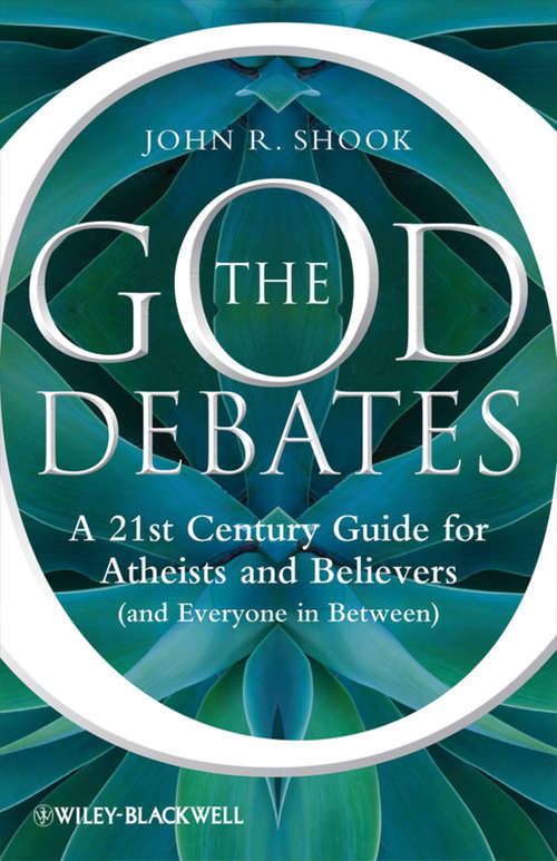 Book cover of The God Debates: A 21st Century Guide for Atheists and Believers (and Everyone in Between)