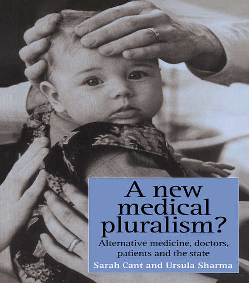 Book cover of A New Medical Pluralism: Complementary Medicine, Doctors, Patients And The State