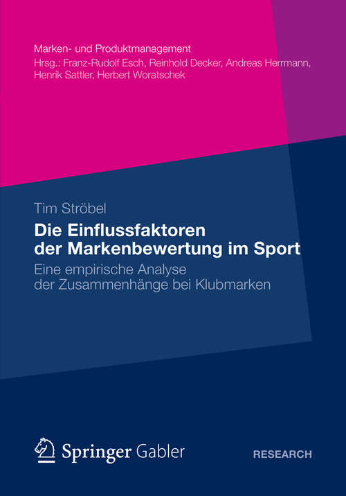 Book cover of Die Einflussfaktoren der Markenbewertung im Sport: Eine empirische Analyse der Zusammenhänge bei Klubmarken (2012) (Marken- und Produktmanagement)