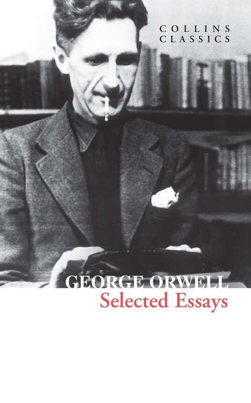 Book cover of Selected Essays: Selected Essays (Collins Classics)