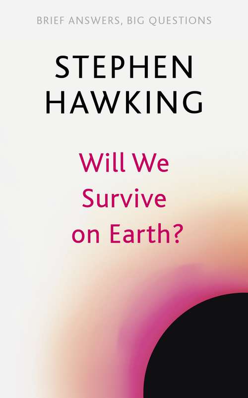 Book cover of Will We Survive on Earth? (Brief Answers, Big Questions)