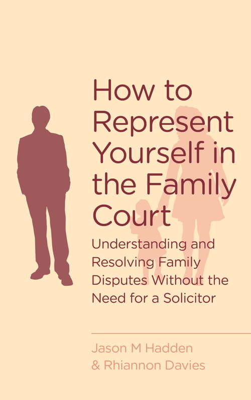 Book cover of How To Represent Yourself in the Family Court: A guide to understanding and resolving family disputes (Tom Thorne Novels #317)