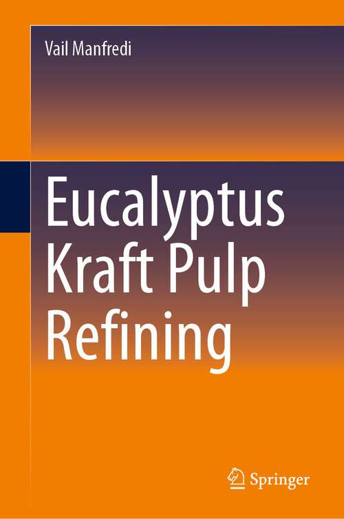 Book cover of Eucalyptus Kraft Pulp Refining (2024)
