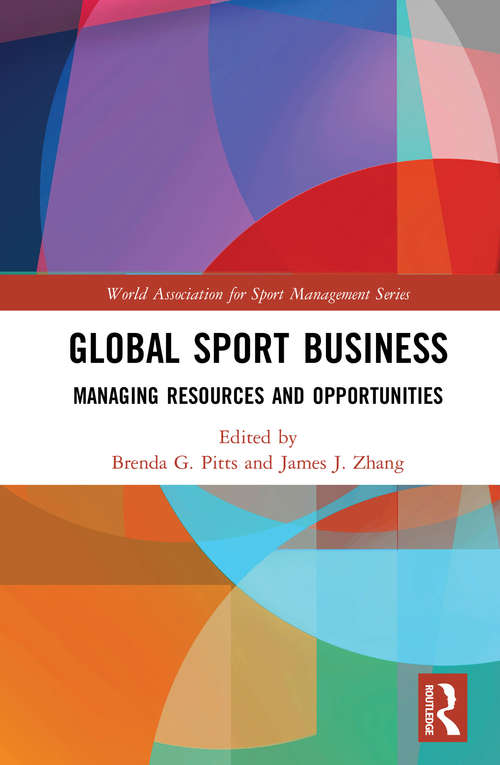 Book cover of Global Sport Business: Managing Resources and Opportunities (World Association for Sport Management Series)