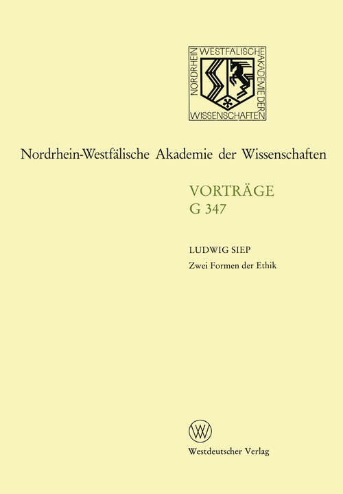 Book cover of Zwei Formen der Ethik: 383. Sitzung am 19. April 1995 in Düsseldorf (1997) (Nordrhein-Westfälische Akademie der Wissenschaften #347)