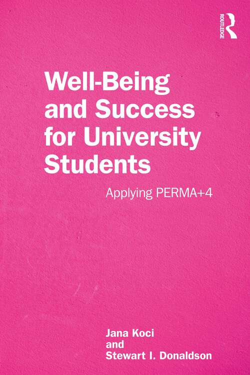 Book cover of Well-Being and Success For University Students: Applying PERMA+4