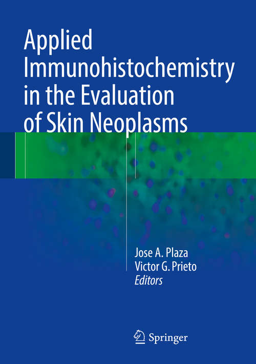 Book cover of Applied Immunohistochemistry in the Evaluation of Skin Neoplasms (1st ed. 2016)