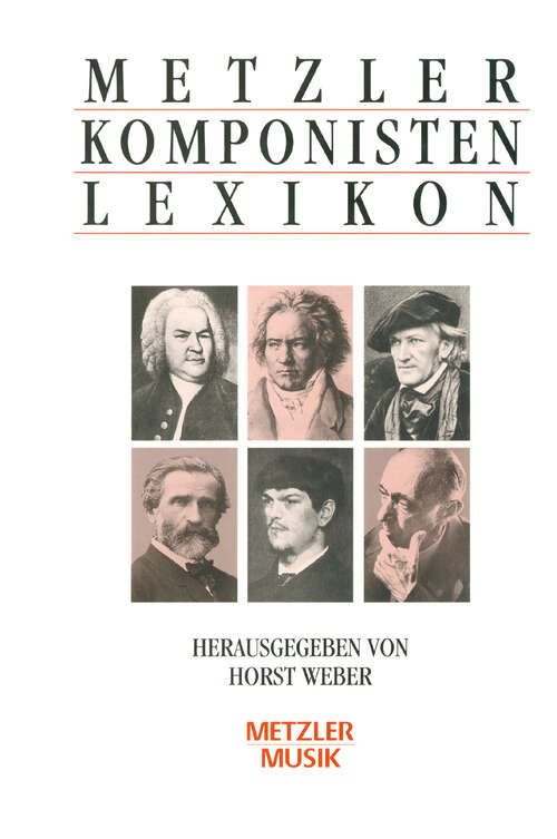 Book cover of Metzler Komponisten Lexikon: 340 werkgeschichtliche Porträts (1. Aufl. 1992)