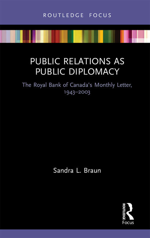 Book cover of Public Relations as Public Diplomacy: The Royal Bank of Canada’s Monthly Letter, 1943-2003 (Global PR Insights)