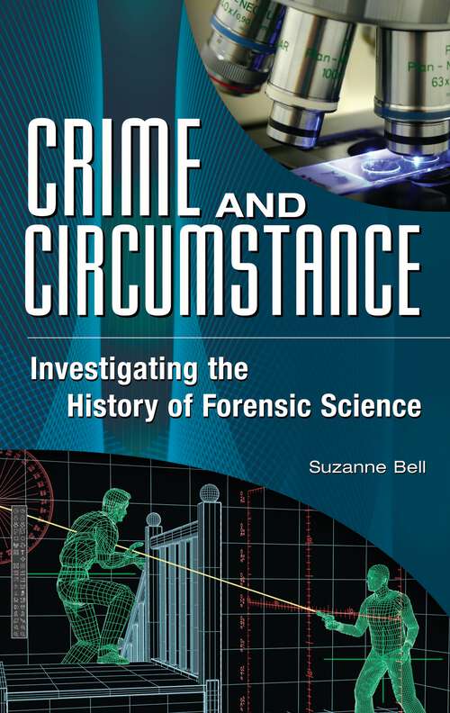 Book cover of Crime and Circumstance: Investigating the History of Forensic Science (Non-ser.)
