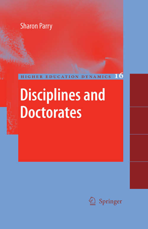 Book cover of Disciplines and Doctorates (2007) (Higher Education Dynamics #16)
