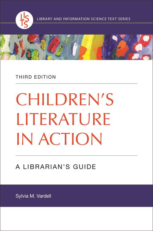 Book cover of Children's Literature in Action: A Librarian's Guide (Library and Information Science Text Series)