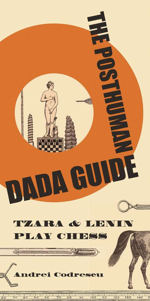 Book cover of The Posthuman Dada Guide: tzara and lenin play chess