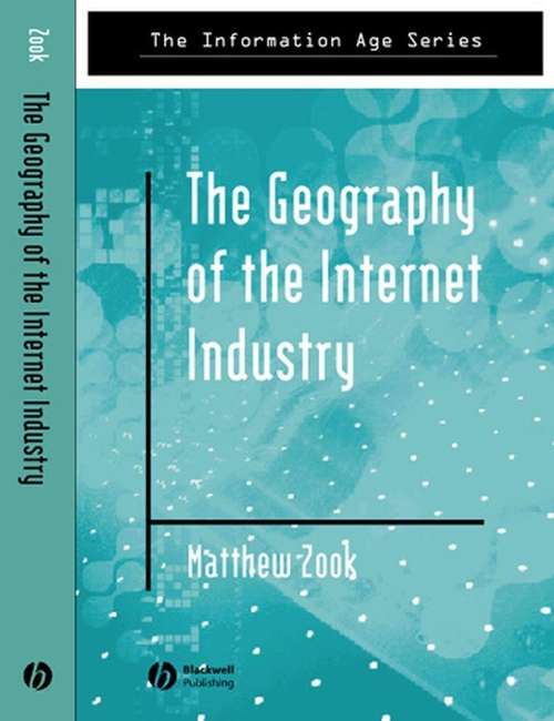 Book cover of The Geography of the Internet Industry: Venture Capital, Dot-coms, and Local Knowledge (Information Age Series)