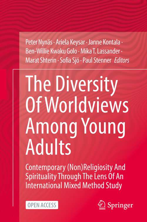 Book cover of The Diversity Of Worldviews Among Young Adults: Contemporary (Non)Religiosity And Spirituality Through The Lens Of An International Mixed Method Study (1st ed. 2022)