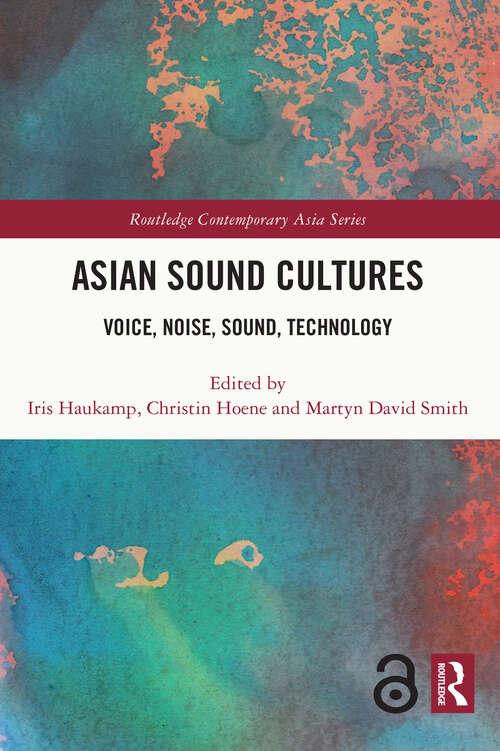 Book cover of Asian Sound Cultures: Voice, Noise, Sound, Technology (Routledge Contemporary Asia Series)