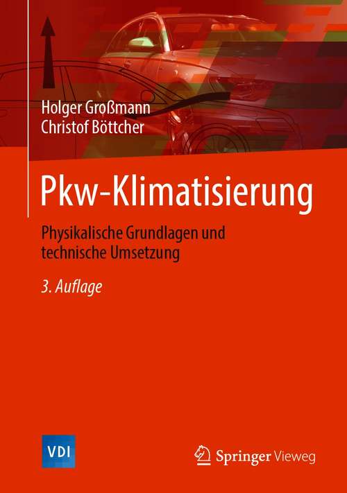 Book cover of Pkw-Klimatisierung: Physikalische Grundlagen und technische Umsetzung (3. Aufl. 2020) (VDI-Buch)
