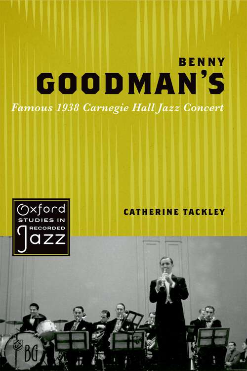 Book cover of Benny Goodman's Famous 1938 Carnegie Hall Jazz Concert (Oxford Studies in Recorded Jazz)