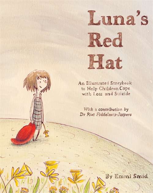 Book cover of Luna's Red Hat: An Illustrated Storybook to Help Children Cope with Loss and Suicide (PDF)