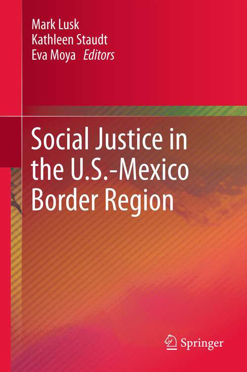 Book cover of Social Justice in the U.S.-Mexico Border Region (2012)