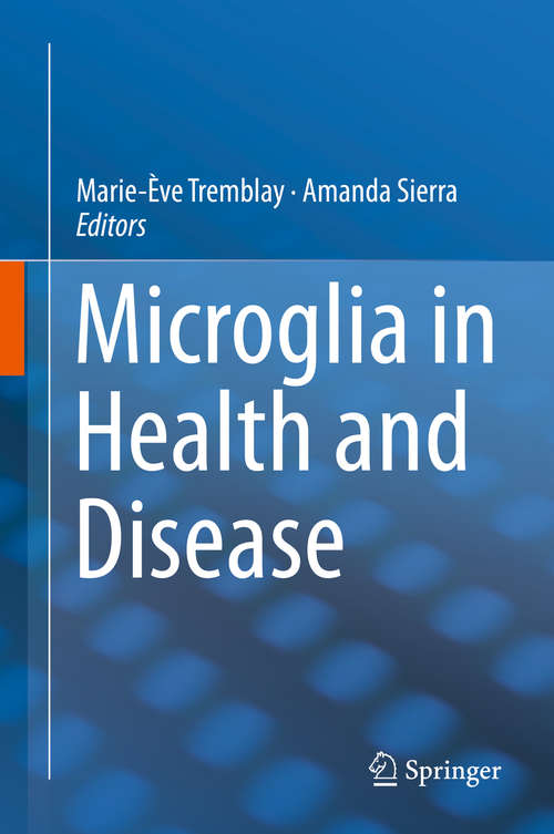 Book cover of Microglia in Health and Disease (2014)