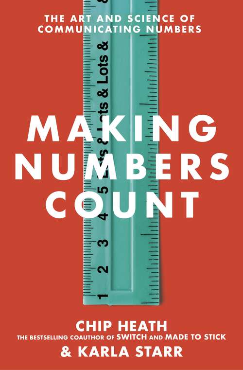 Book cover of Making Numbers Count: The art and science of communicating numbers