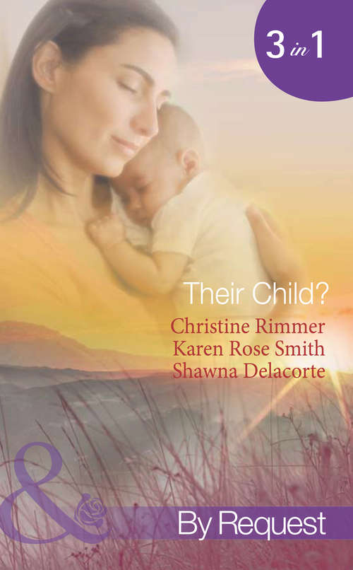 Book cover of Their Child?: Lori's Little Secret / Which Child Is Mine? / Having The Best Man's Baby (ePub First edition) (Reunion Brides Ser. #1)