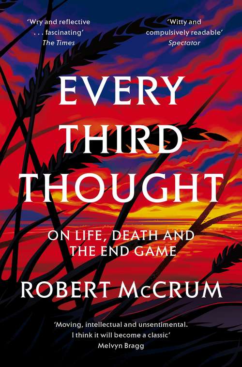 Book cover of Every Third Thought: On life, death and the endgame