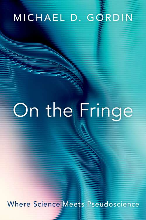 Book cover of On the Fringe: Where Science Meets Pseudoscience