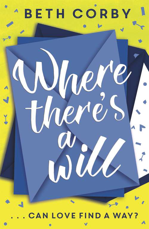 Book cover of Where There's a Will: Can love find a way? THE fun, uplifting and romantic read for summer 2019