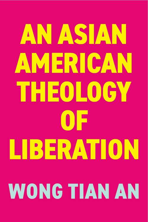 Book cover of An Asian American Theology of Liberation