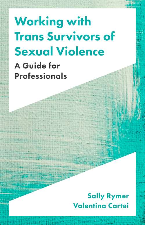 Book cover of Working with Trans Survivors of Sexual Violence: A Guide for Professionals