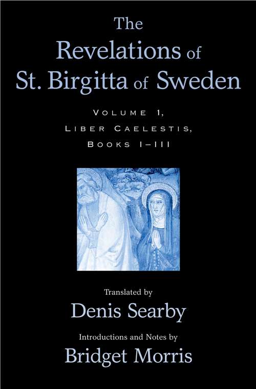 Book cover of The Revelations of St. Birgitta of Sweden: Volume I: Liber Caelestis, Books I-III