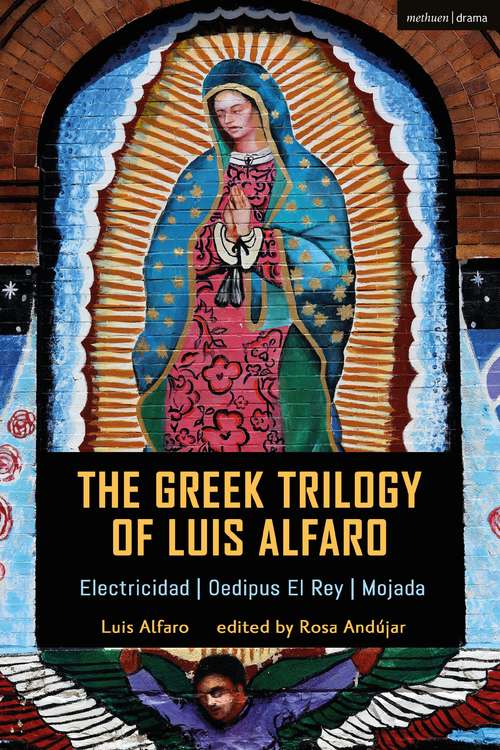 Book cover of The Greek Trilogy of Luis Alfaro: Electricidad; Oedipus El Rey; Mojada