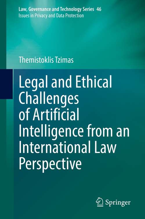 Book cover of Legal and Ethical Challenges of Artificial Intelligence from an International Law Perspective (1st ed. 2021) (Law, Governance and Technology Series #46)