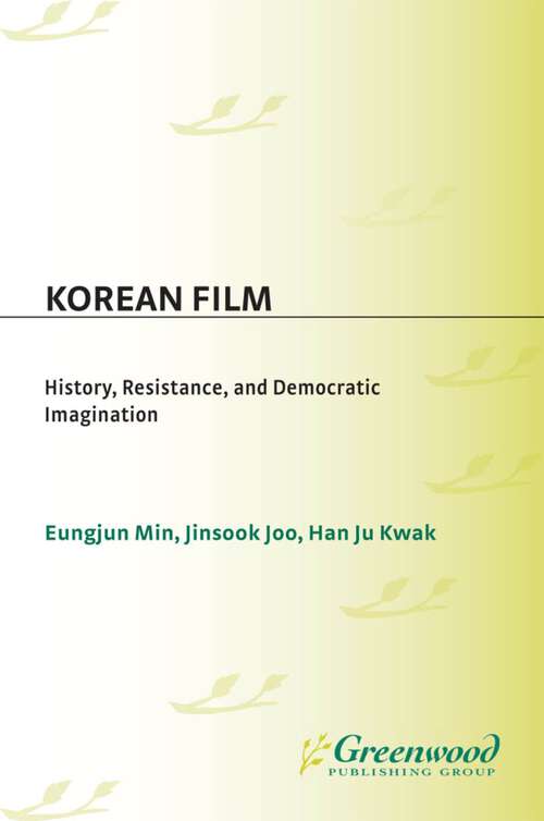 Book cover of Korean Film: History, Resistance, and Democratic Imagination (Non-ser.)